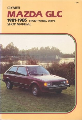 Mazda Glc 1981-1985 Front Wheel Drive Shop Manual magazine reviews