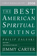 The Best American Spiritual Writing 2008 book written by Philip Zaleski