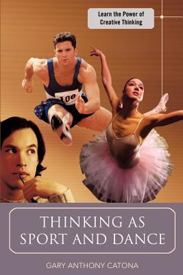 Thinking as Sport and Dance: Learn the Power of Creative Thinking magazine reviews