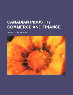 Canadian Industry, Commerce and Finance magazine reviews