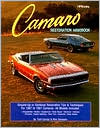 Camaro Restoration Handbook: Ground-Up or Sectional Restoration Tips & Techniques for 1967 to 1981 Camaros. All Models Included book written by Ron Sessions