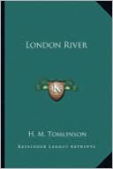 London River book written by H. M. Tomlinson