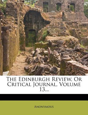 The Edinburgh Review, or Critical Journal, Volume 13... magazine reviews