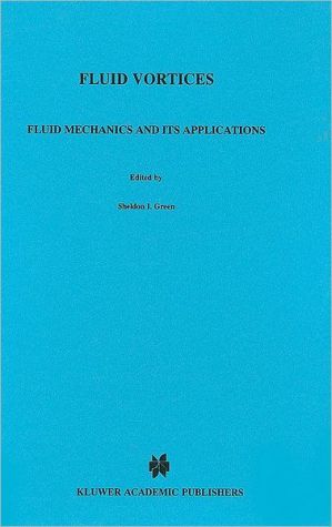 Fluid Vortices book written by Sheldon I. Green