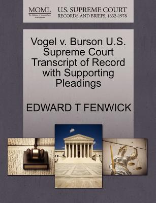 Vogel V. Burson U.S. Supreme Court Transcript of Record with Supporting Pleadings magazine reviews