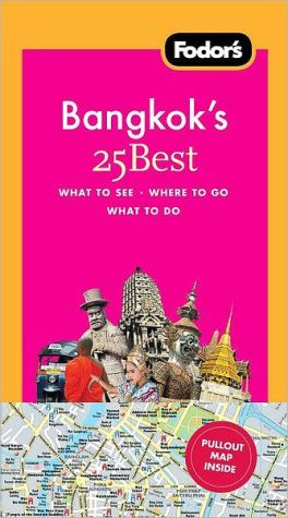Fodor's Bangkok's 25 Best, 5th Edition book written by Fodors