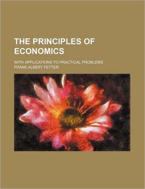 The principles of economics, with applications to practical problems magazine reviews