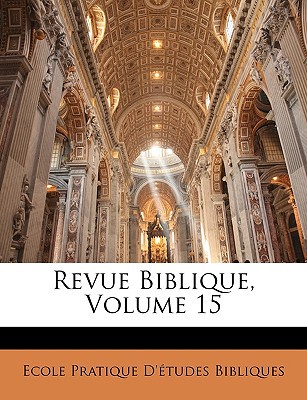 Revue Biblique, Volume 15 magazine reviews