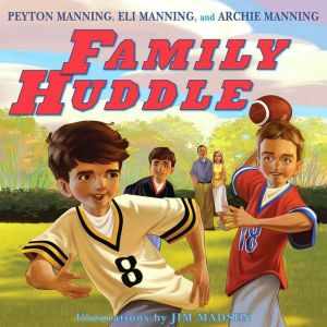 Family Huddle book written by Peyton Manning