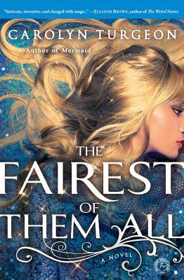 The Fairest of Them All written by Carolyn Turgeon