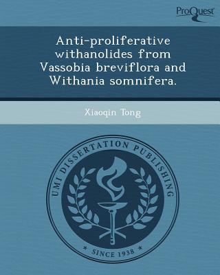Anti-Proliferative Withanolides from Vassobia Breviflora and Withania Somnifera. magazine reviews