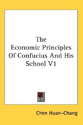 The Economic Principles of Confucius and His School V1 magazine reviews