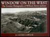 Window on the West: The Frontier Photography of William Henry Jackson book written by Laurie Lawlor