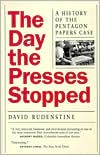 The Day the Presses Stopped: A History of the Pentagon Papers Case book written by David Rudenstine