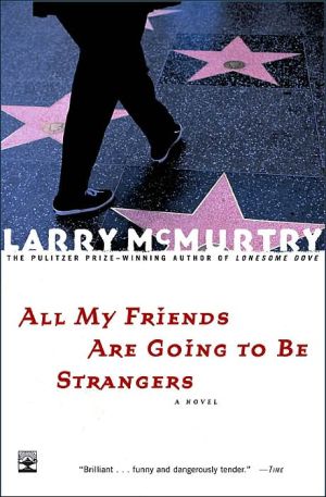 All My Friends Are Going to Be Strangers written by Larry McMurtry