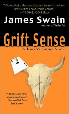 Grift Sense (Tony Valentine Series #1) book written by James Swain