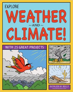 Explore Weather and Climate!: 25 Great Projects, Activities, Experiments magazine reviews