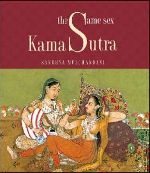 The Same Sex Kama Sutra book written by Sandhya Mulchandani