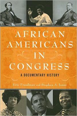 African Americans In Congress: A Documentary History book written by Eric Freedman