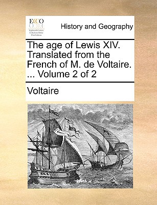 The Age of Lewis XIV. Translated from the French of M. de Voltaire. ... Volume 2 of 2 magazine reviews