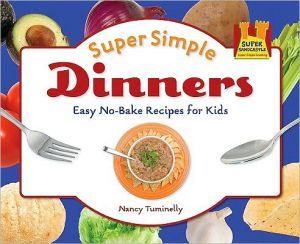 Super Simple Dinners: Easy No-Bake Recipes for Kids magazine reviews