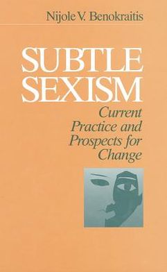 Subtle Sexism: Current Practice and Prospects for Change book written by Nijole V. Benokraitis