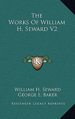 The Works of William H. Seward V2 magazine reviews