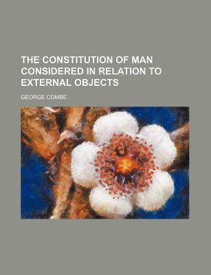 The Constitution of Man Considered in Relation to External Objects magazine reviews