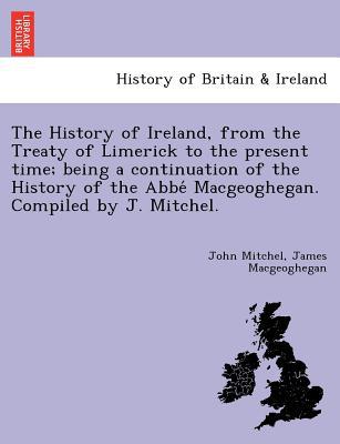 The History of Ireland, from the Treaty of Limerick to the Present Time magazine reviews