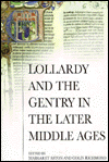 Lollardy and the Gentry in the Later Middle Ages book written by Margaret Aston, Colin Richmond