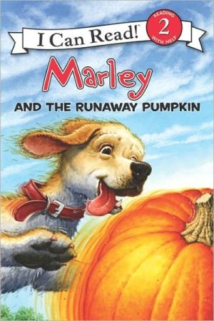 Marley and the Runaway Pumpkin (I Can Read Book 2 Series) book written by John Grogan