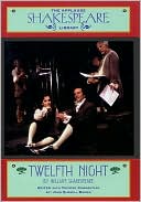 Twelfth Night (Applause Shakespeare Library Series) book written by William Shakespeare