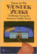 Focus on the Wonder Years: Challenges Facing the American Middle School book written by Jaana Juvonen