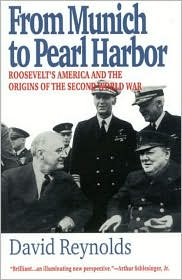From Munich to Pearl Harbor: Roosevelt's America and the Origins of the Second World War book written by David Reynolds