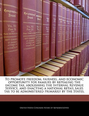 To Promote Freedom, Fairness, & Economic Opportunity for Families by Repealing the Income Tax, Aboli magazine reviews