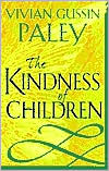 The Kindness of Children book written by Vivian Gussin Paley