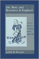 Ale, Beer and Brewsters in England: Women's Work in a Changing World, 1300-1600 book written by Judith M. Bennett
