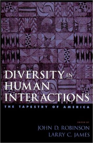 Diversity in Human Interactions: The Tapestry of America book written by John D. Robinson