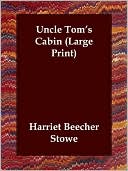 Uncle Tom's Cabin book written by Harriet Beecher Stowe