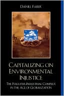 Capitalizing On Environmental Injustice book written by Daniel Faber