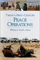 Twenty-First-Century Peace Operations book written by William J. Durch