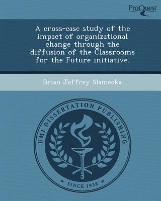 A Cross-Case Study of the Impact of Organizational Change Through the Diffusion of the Classrooms fo magazine reviews