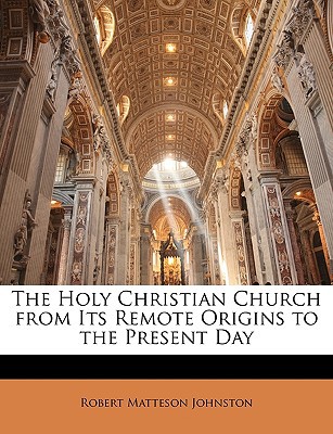 The Holy Christian Church from Its Remote Origins to the Present Day magazine reviews