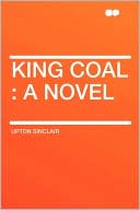 King Coal book written by Upton Sinclair