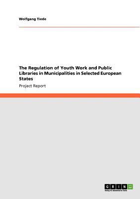The Regulation of Youth Work and Public Libraries in Municipalities in Selected European States magazine reviews