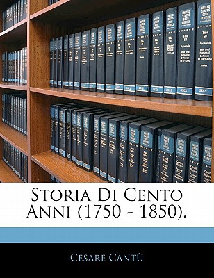 Storia Di Cento Anni (1750 - 1850). magazine reviews
