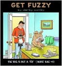 The Dog Is Not a Toy: House Rule #4 (Get Fuzzy Series) book written by Darby Conley