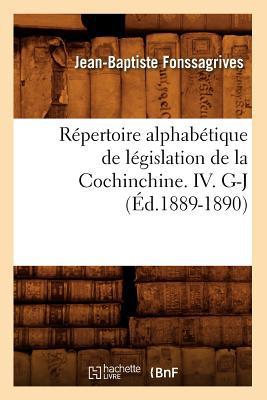 Repertoire Alphabetique de Legislation de La Cochinchine. IV. G-J magazine reviews