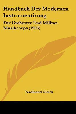 Handbuch Der Modernen Instrumentirung: Fur Orchester Und Militar-Musikcorps magazine reviews