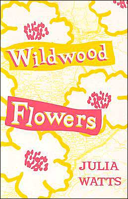 Wildwood Flowers book written by Julia Watts